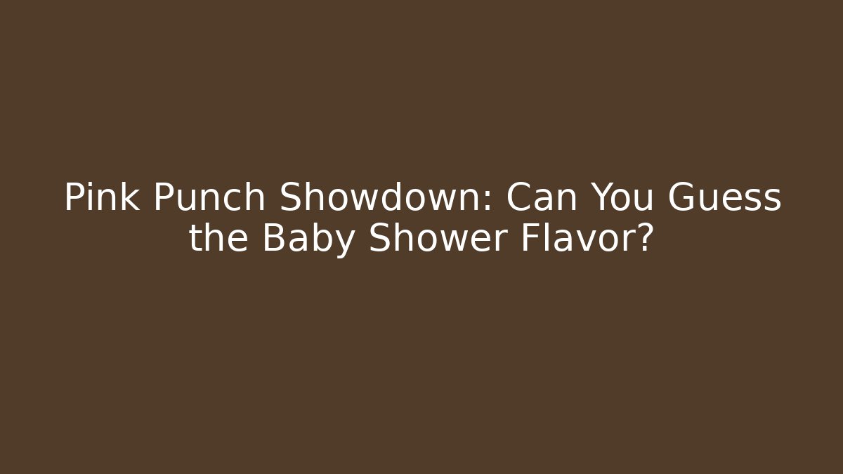 Pink Punch Showdown: Can You Guess the Baby Shower Flavor?