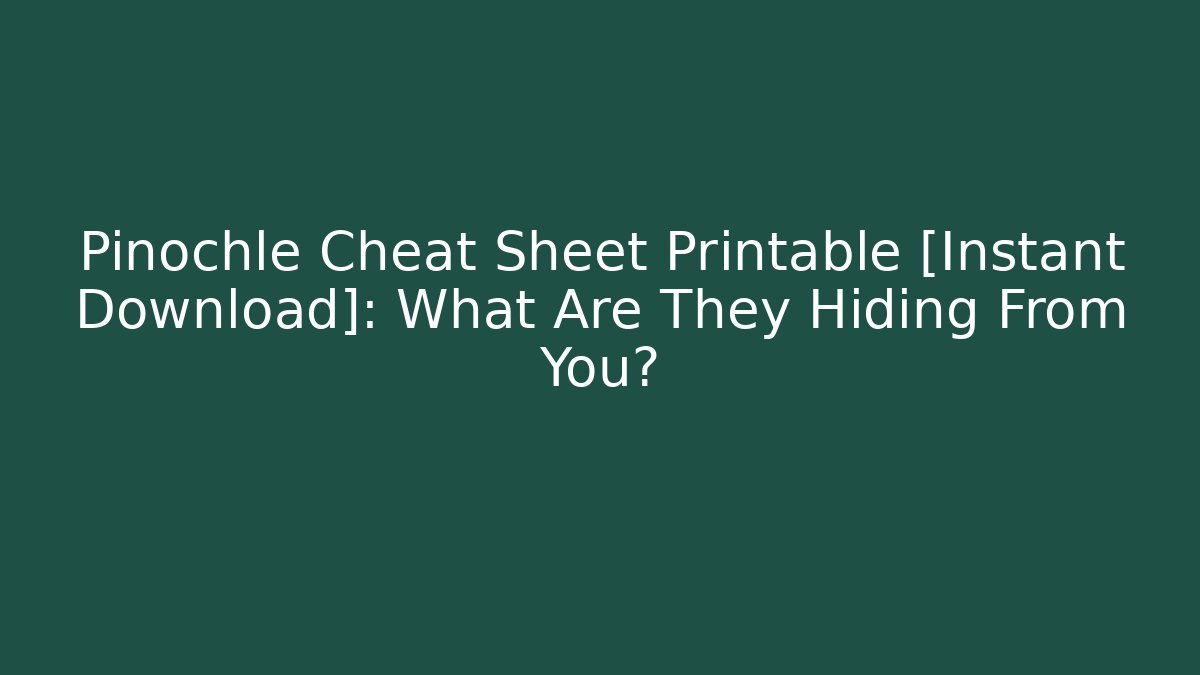 Pinochle Cheat Sheet Printable [Instant Download]: What Are They Hiding From You?