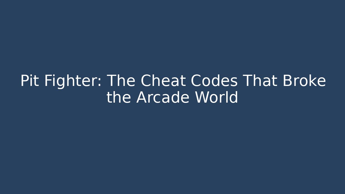 Pit Fighter: The Cheat Codes That Broke the Arcade World - Create More Assets