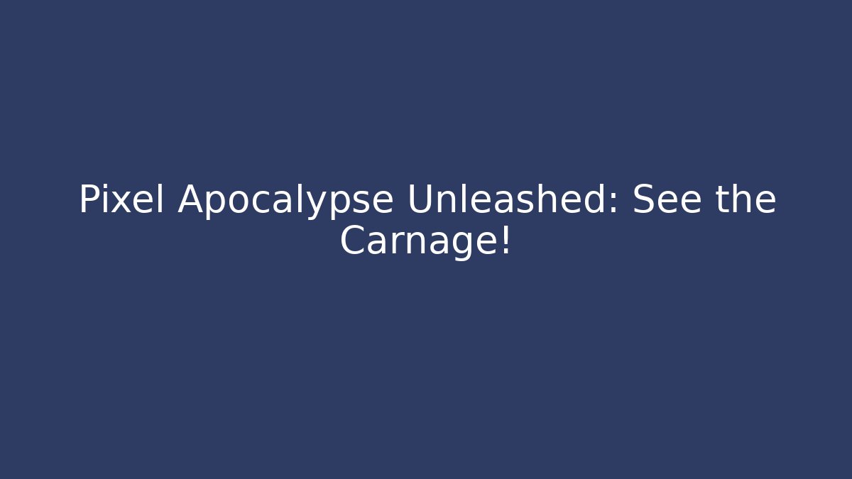 Pixel Apocalypse Unleashed: See the Carnage! - Create More Assets