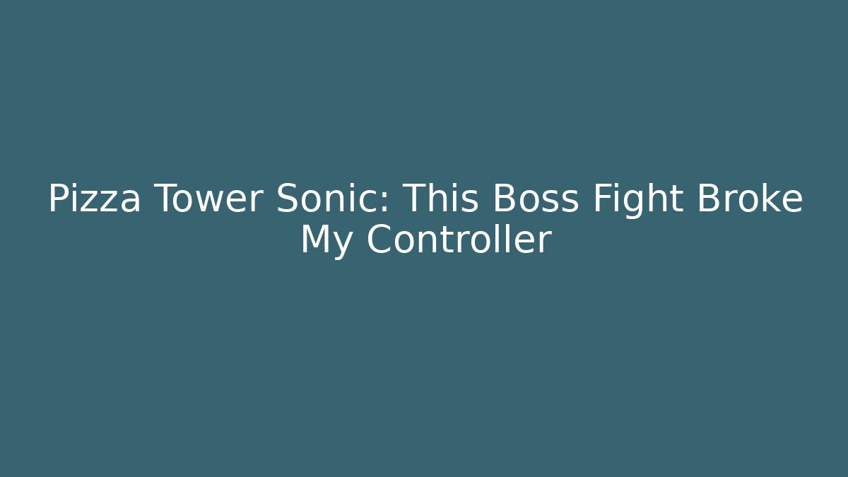 Pizza Tower Sonic: This Boss Fight Broke My Controller