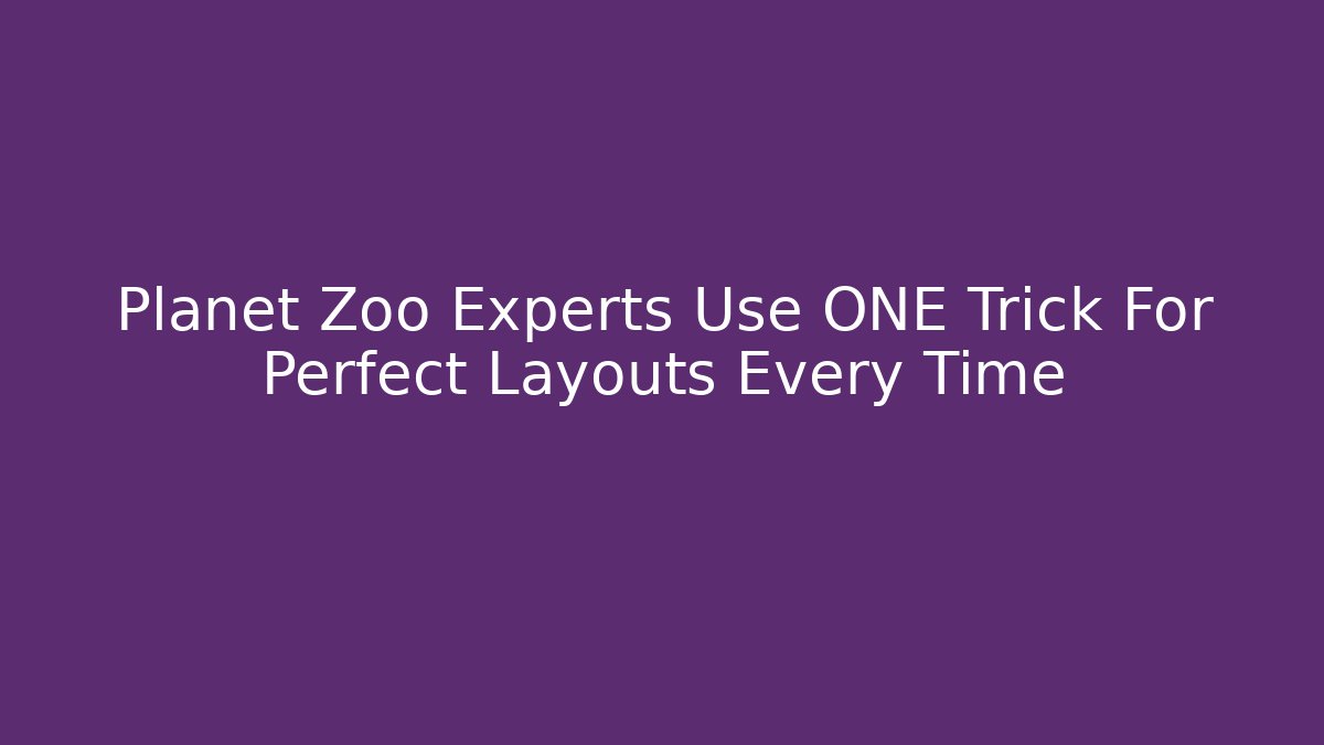 Planet Zoo Experts Use ONE Trick For Perfect Layouts Every Time