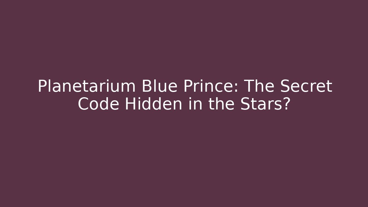 Planetarium Blue Prince: The Secret Code Hidden in the Stars?