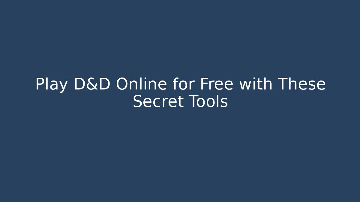 Play D&D Online for Free with These Secret Tools - Create More Assets