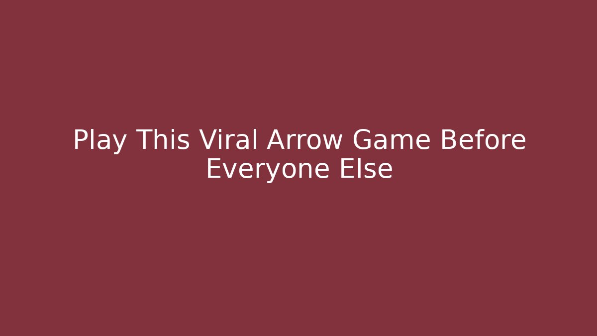 Play This Viral Arrow Game Before Everyone Else - Create More Assets
