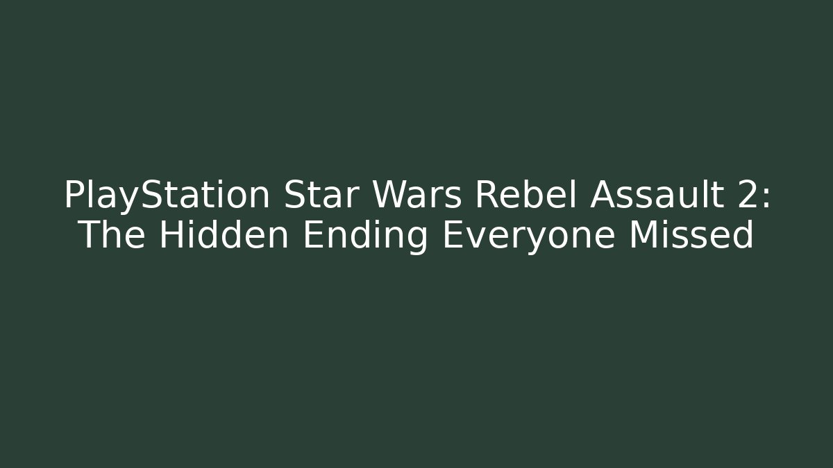 PlayStation Star Wars Rebel Assault 2: The Hidden Ending Everyone Missed