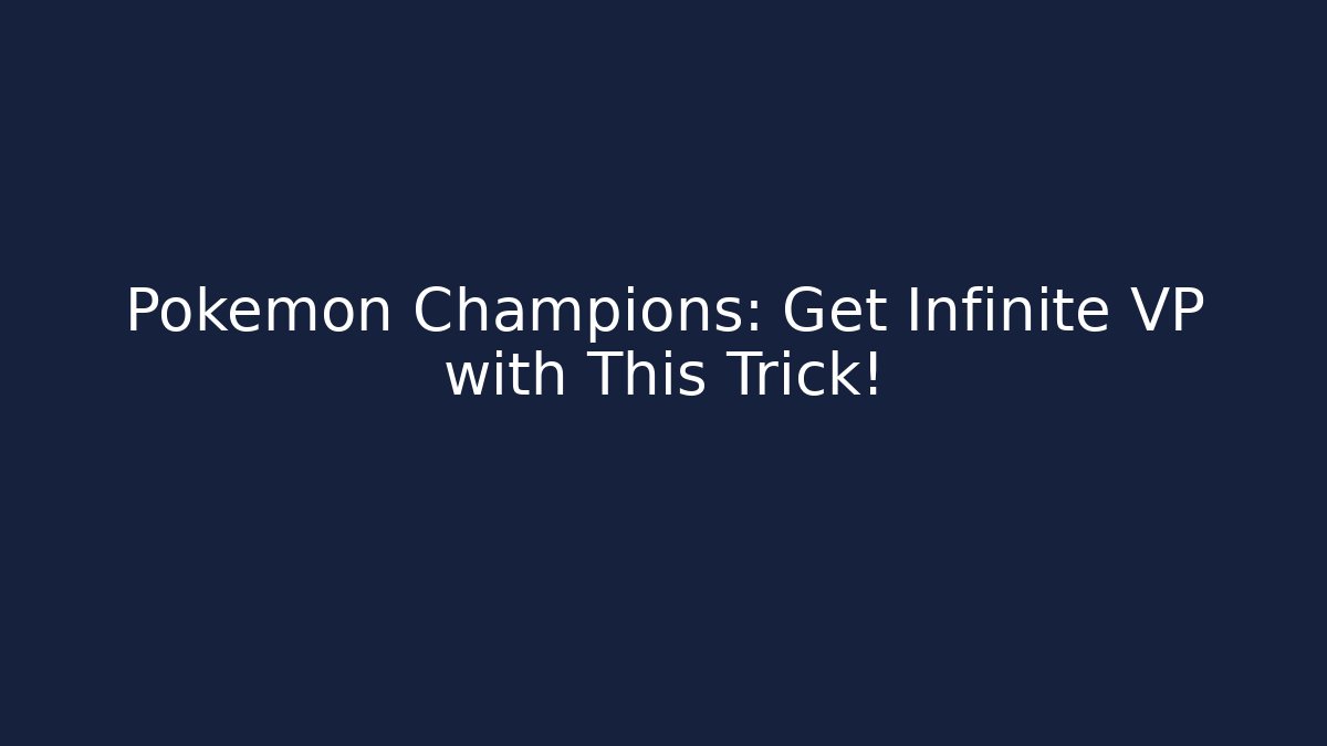 Pokémon Champions: Get Infinite VP with This Trick!