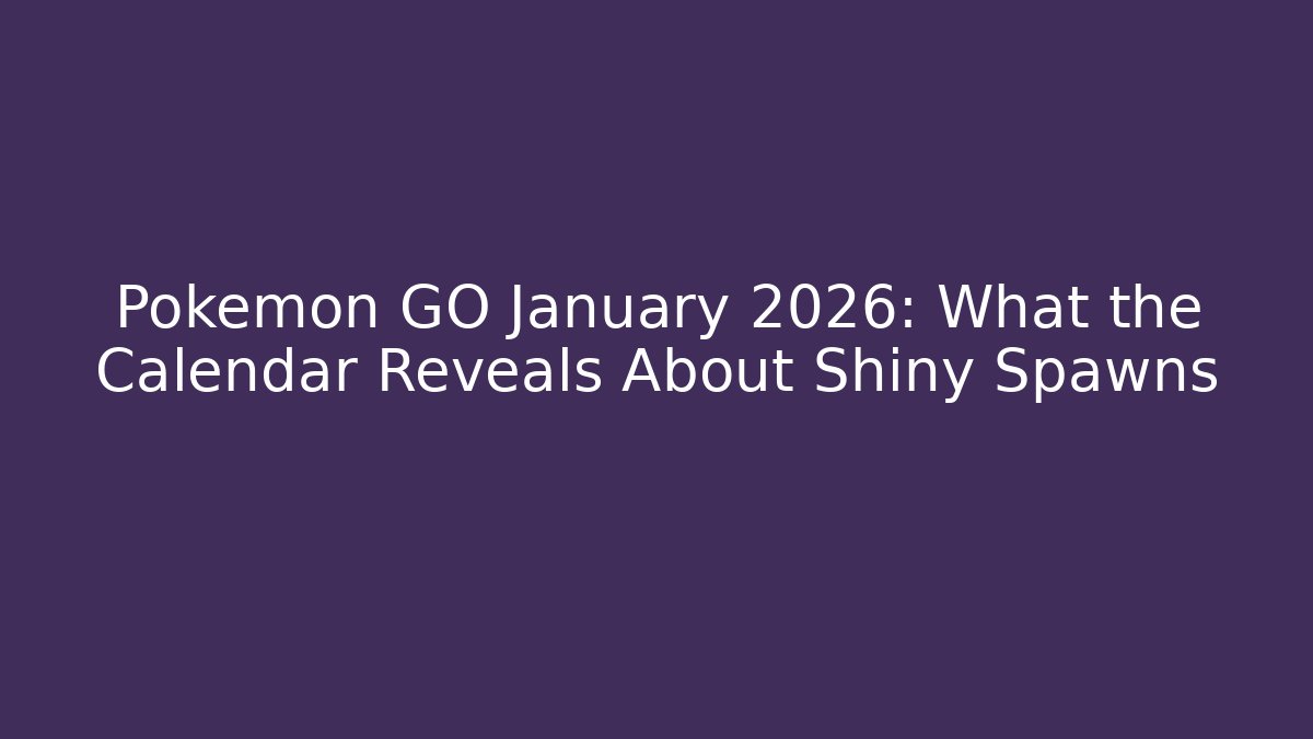 Pokémon GO January 2026: What the Calendar Reveals About Shiny Spawns