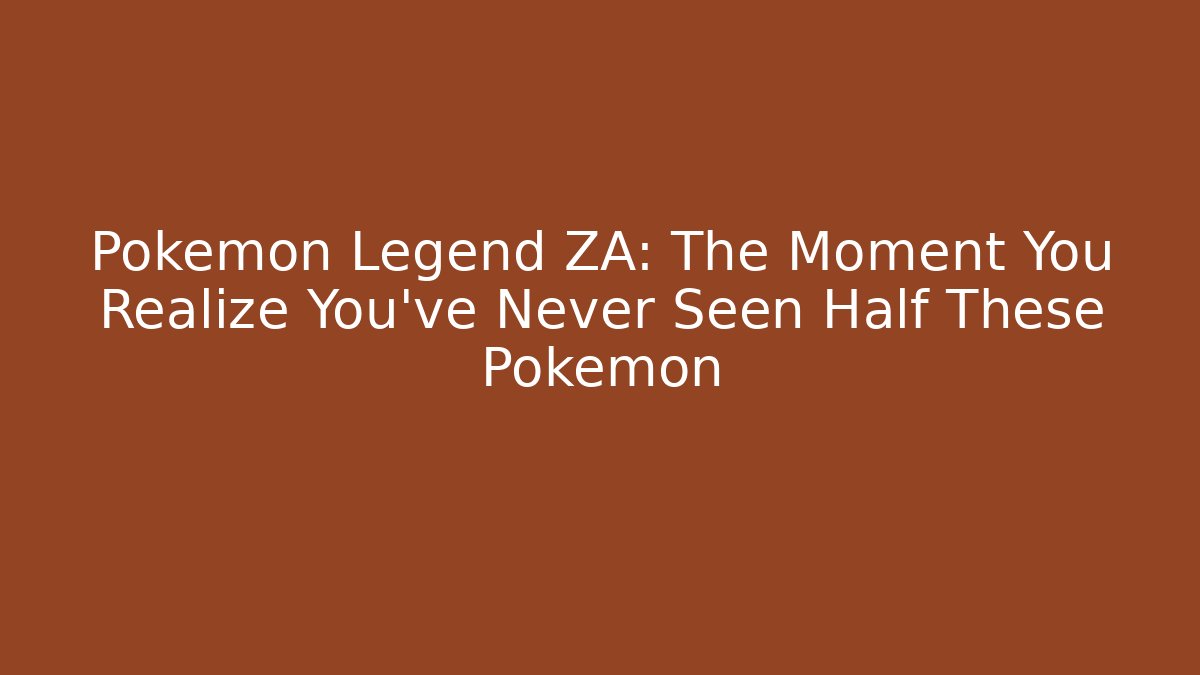 Pokemon Legend ZA: The Moment You Realize You’ve Never Seen Half These Pokemon