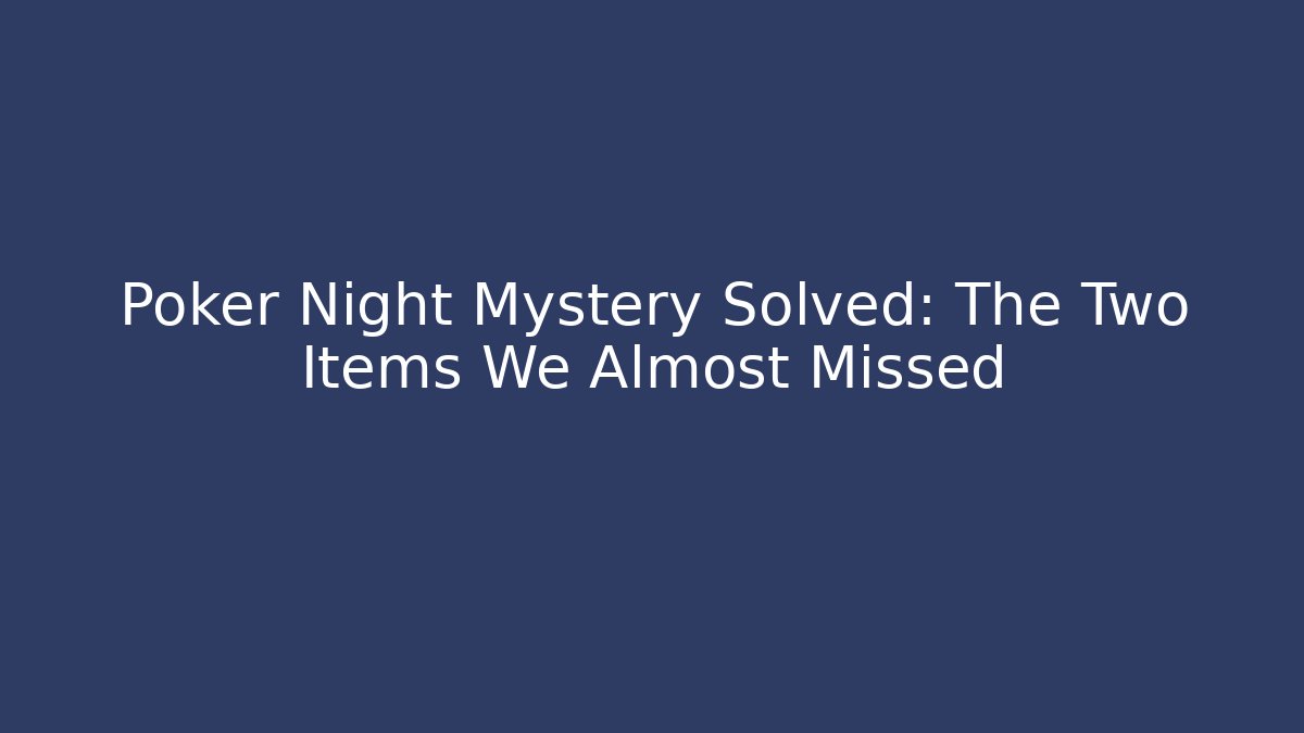 Poker Night Mystery Solved: The Two Items We Almost Missed