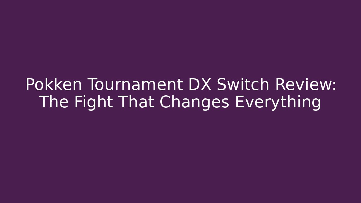Pokken Tournament DX Switch Review: The Fight That Changes Everything - Create More Assets