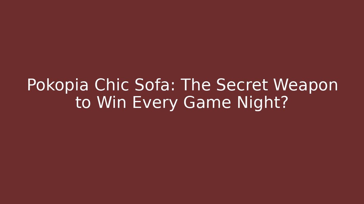 Pokopia Chic Sofa: The Secret Weapon to Win Every Game Night? - Create More Assets