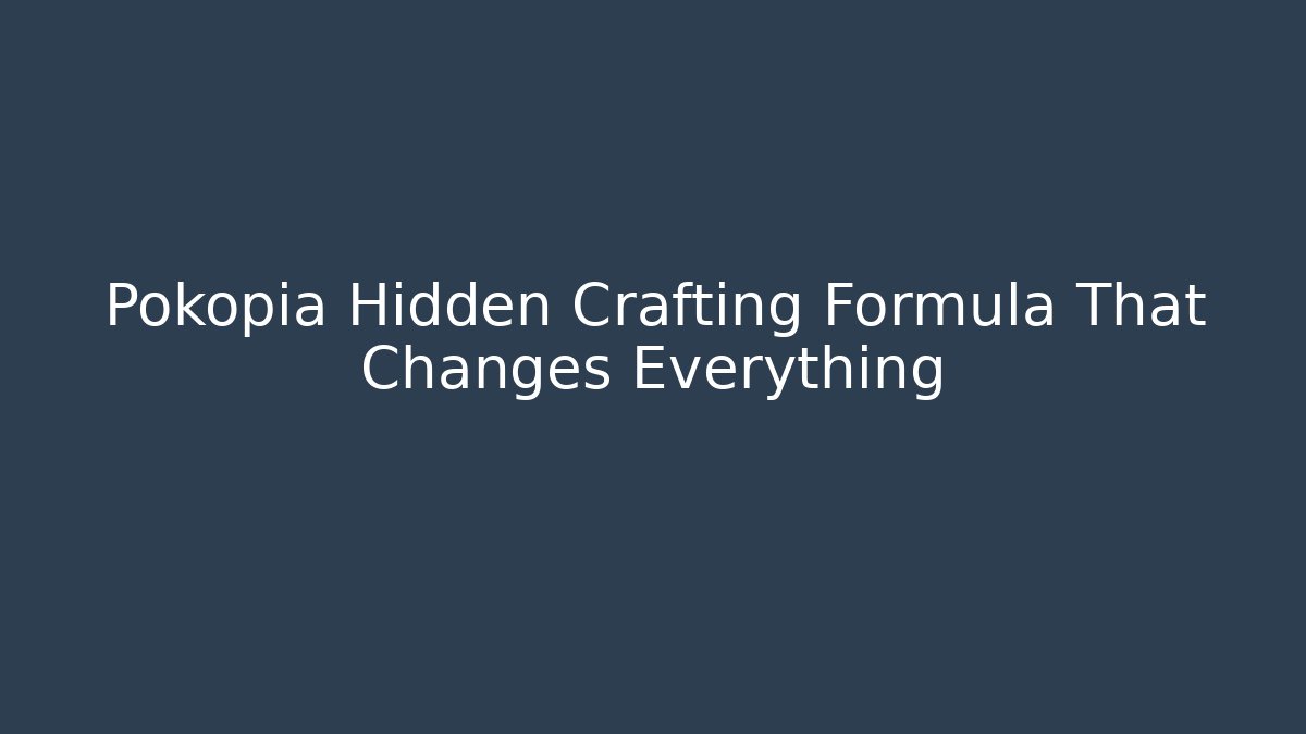 Pokopia Hidden Crafting Formula That Changes Everything - Create More Assets