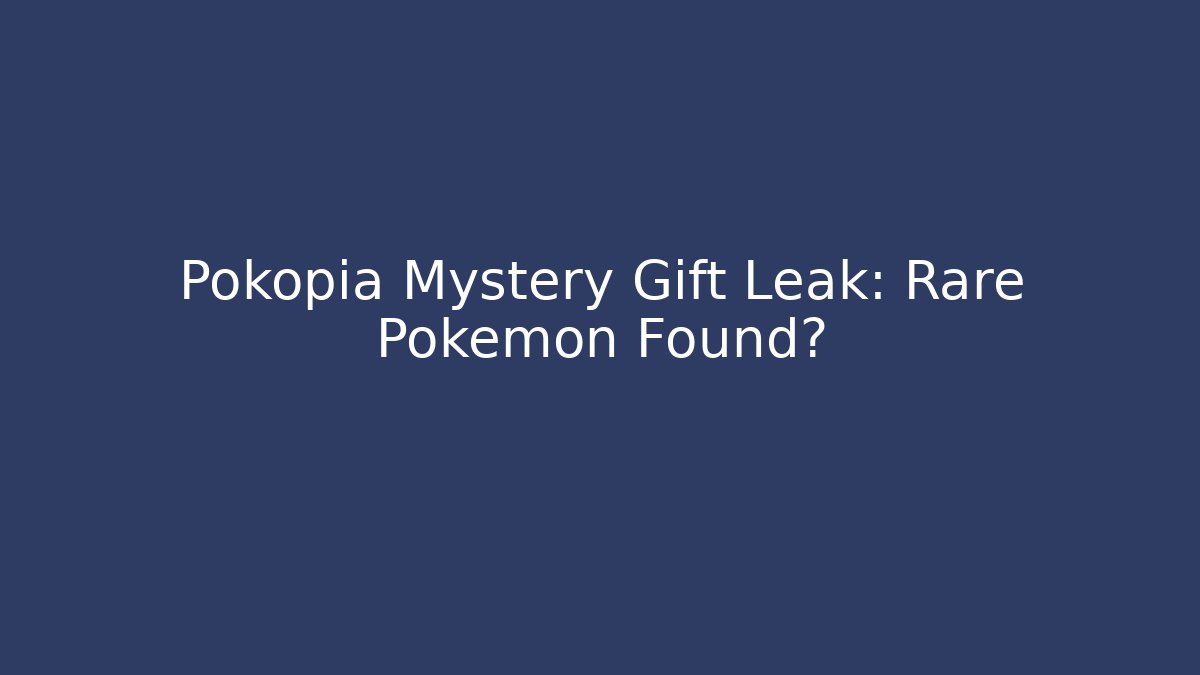 Pokopia Mystery Gift Leak: Rare Pokemon Found?