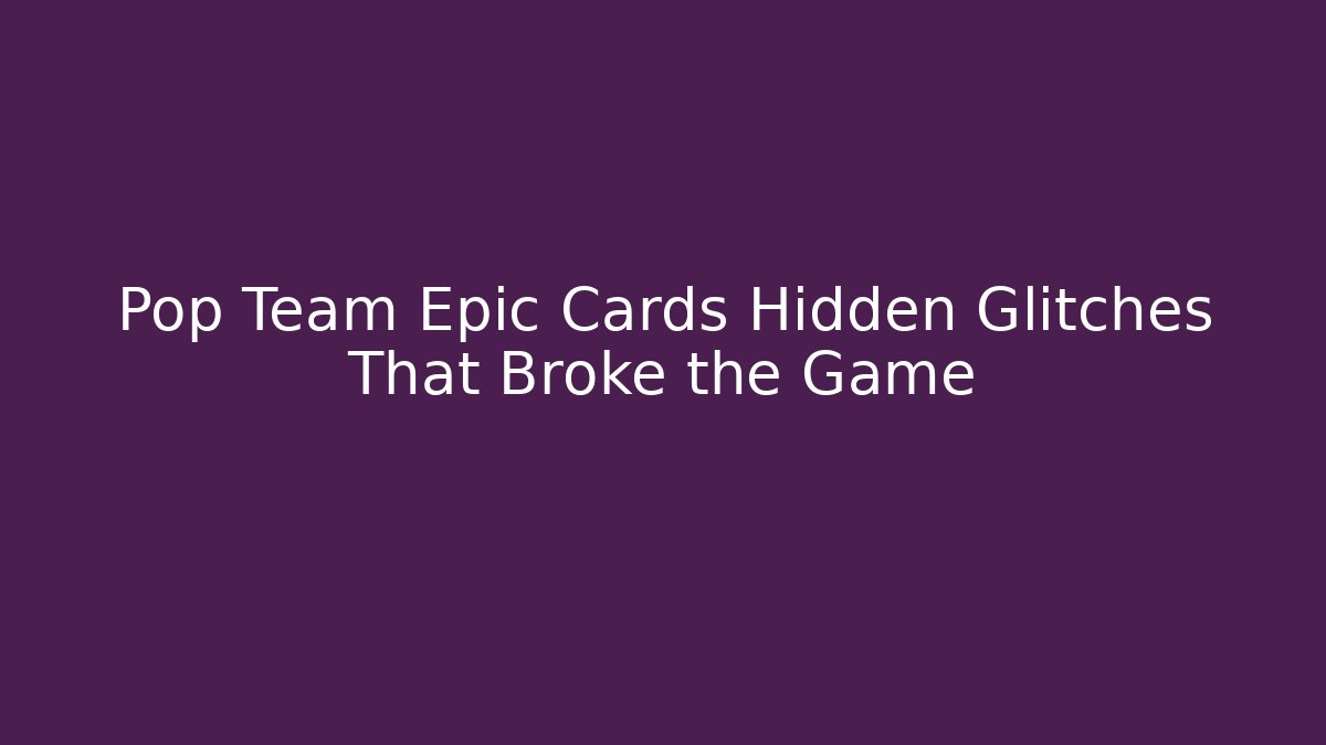 Pop Team Epic Cards Hidden Glitches That Broke the Game