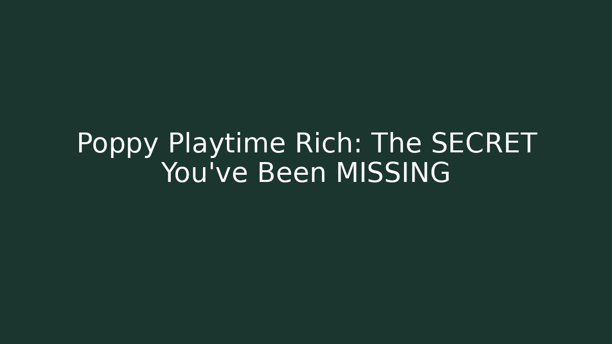 Poppy Playtime Rich: The SECRET You've Been MISSING