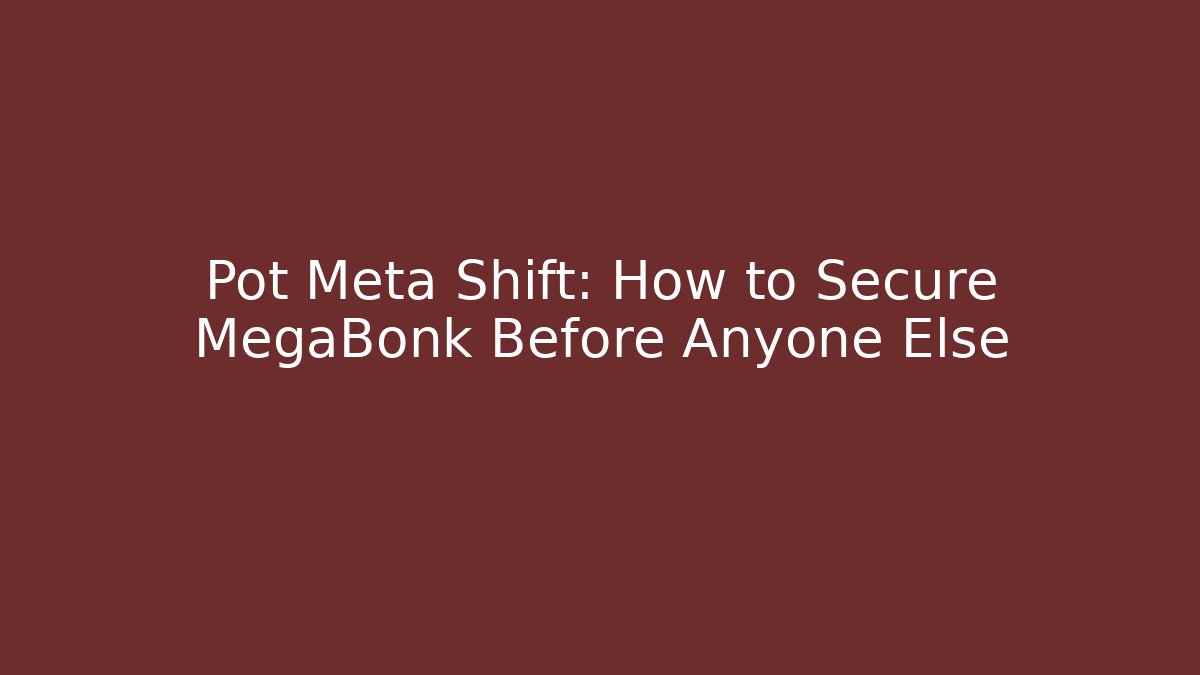 Pot Meta Shift: How to Secure MegaBonk Before Anyone Else