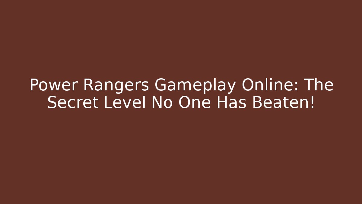 Power Rangers Gameplay Online: The Secret Level No One Has Beaten!