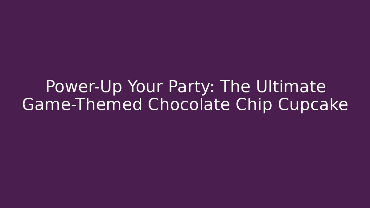 Power-Up Your Party: The Ultimate Game-Themed Chocolate Chip Cupcake