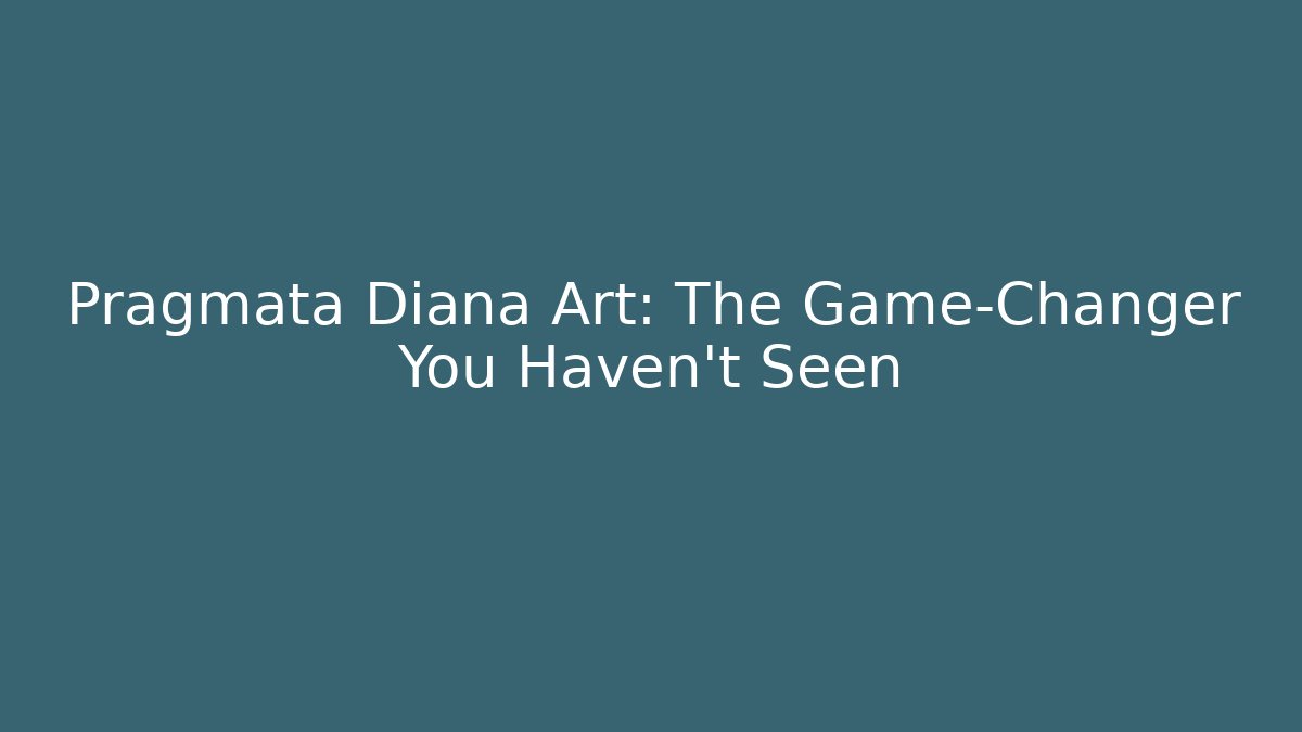 Pragmata Diana Art: The Game-Changer You Haven't Seen