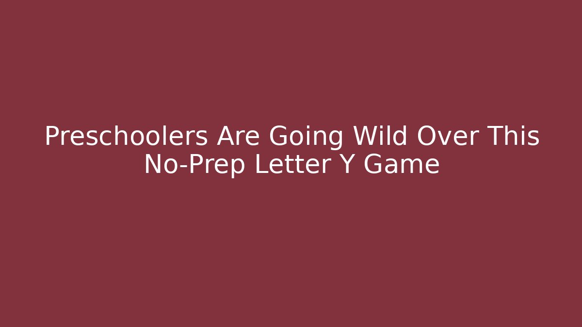Preschoolers Are Going Wild Over This No-Prep Letter Y Game