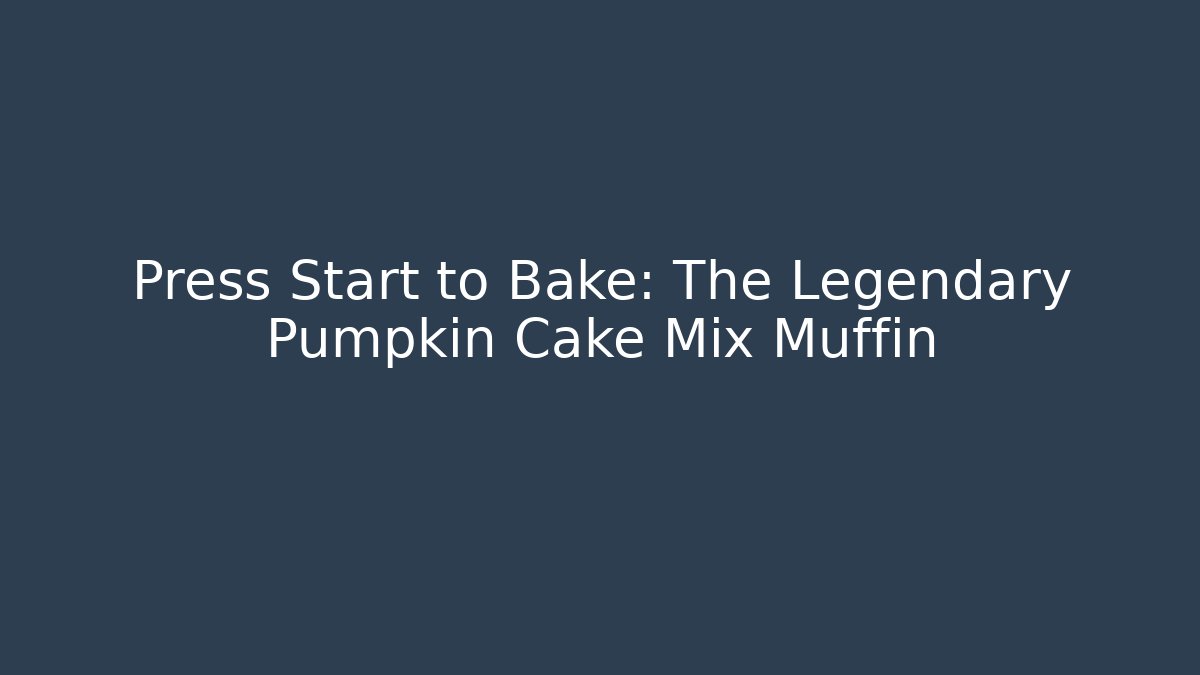 Press Start to Bake: The Legendary Pumpkin Cake Mix Muffin