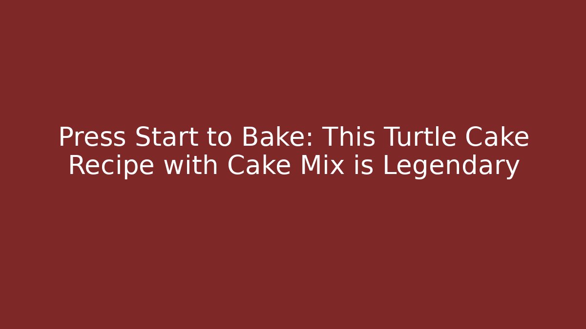 Press Start to Bake: This Turtle Cake Recipe with Cake Mix is Legendary