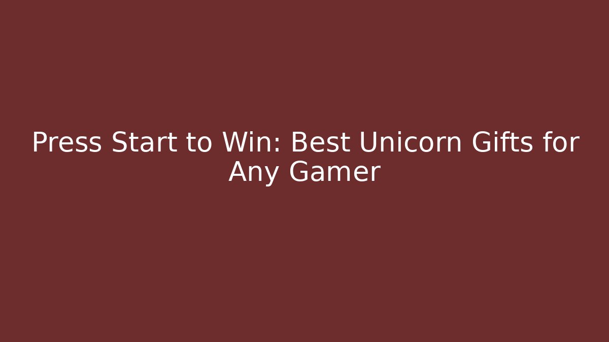Press Start to Win: Best Unicorn Gifts for Any Gamer