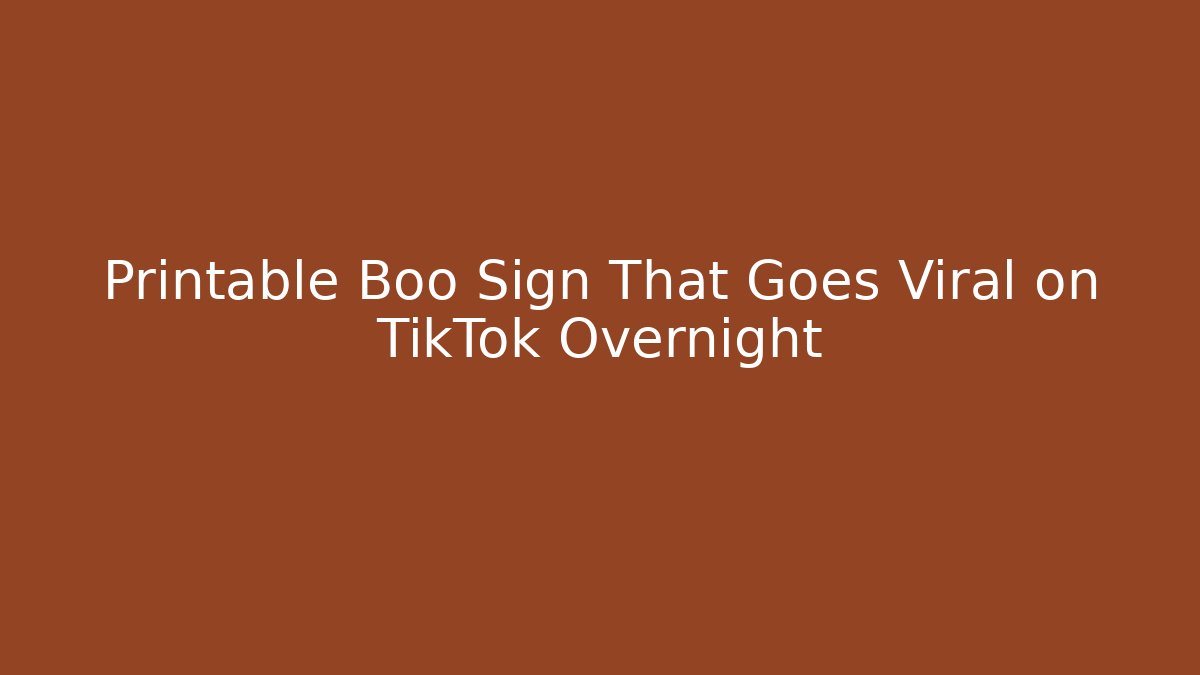 Printable Boo Sign That Goes Viral on TikTok Overnight