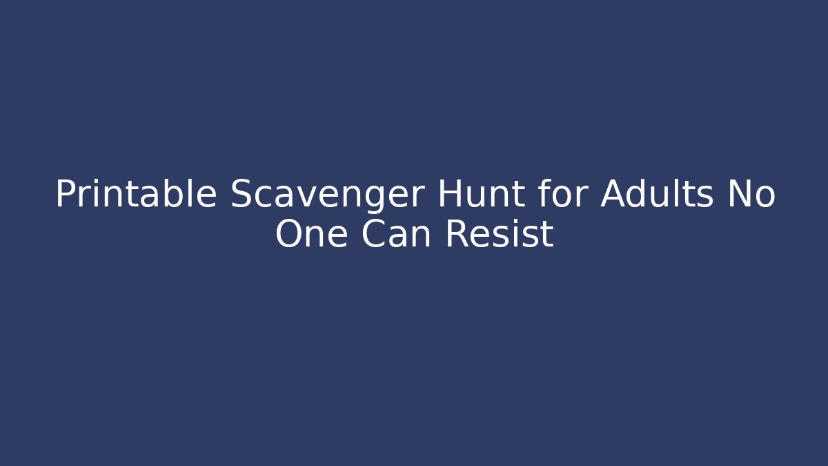 Printable Scavenger Hunt for Adults No One Can Resist