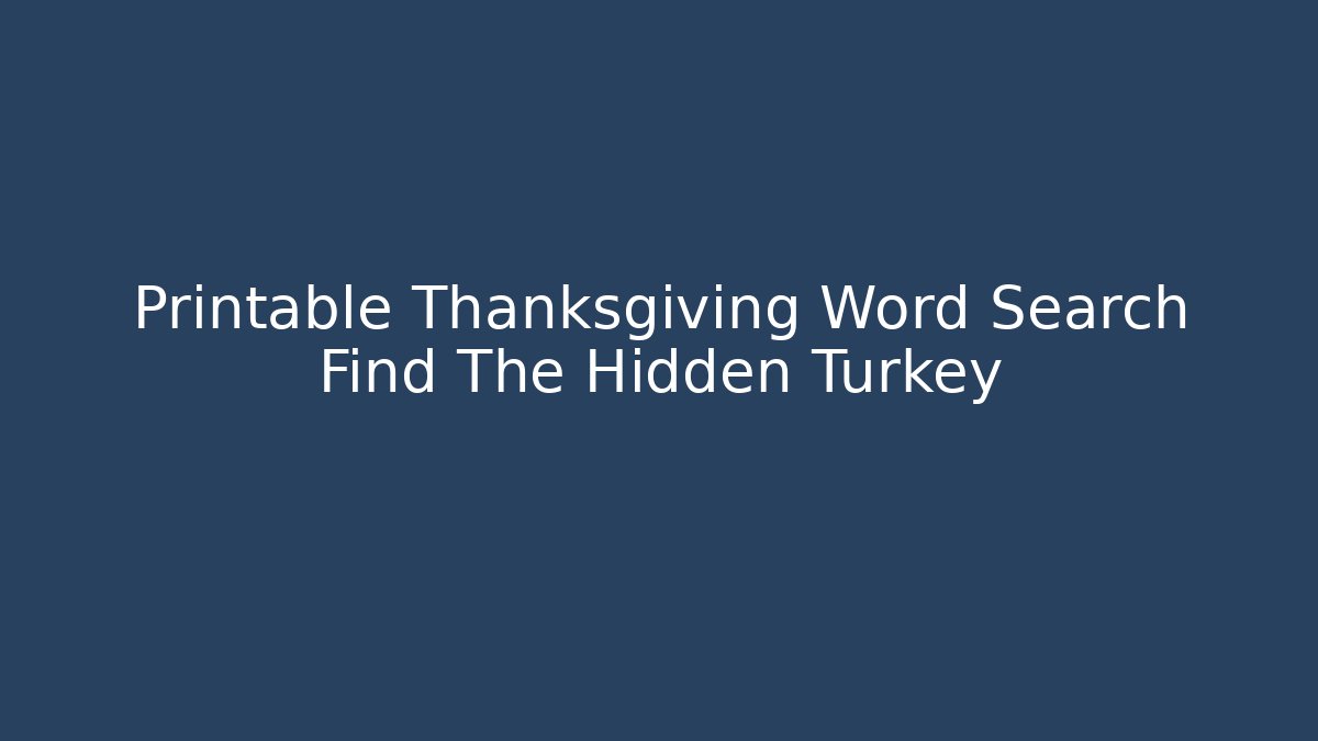 Printable Thanksgiving Word Search Find The Hidden Turkey