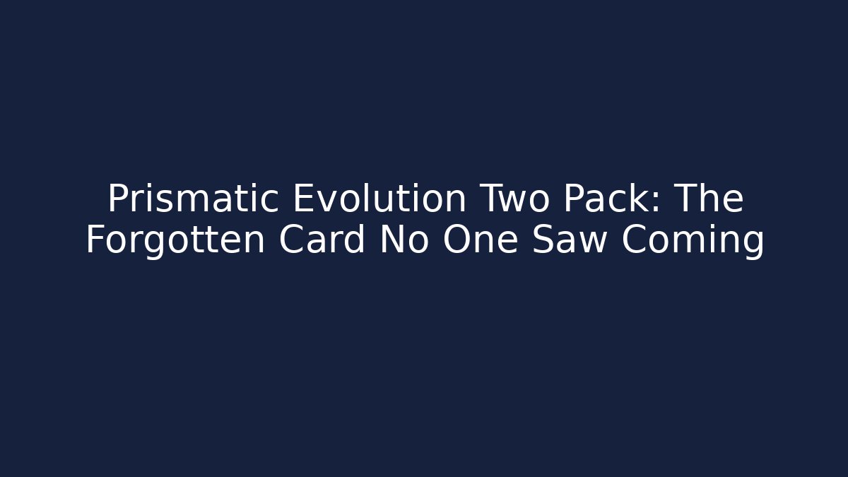 Prismatic Evolution Two Pack: The Forgotten Card No One Saw Coming