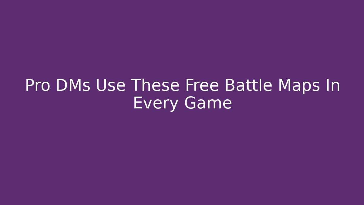 Pro DMs Use These Free Battle Maps In Every Game