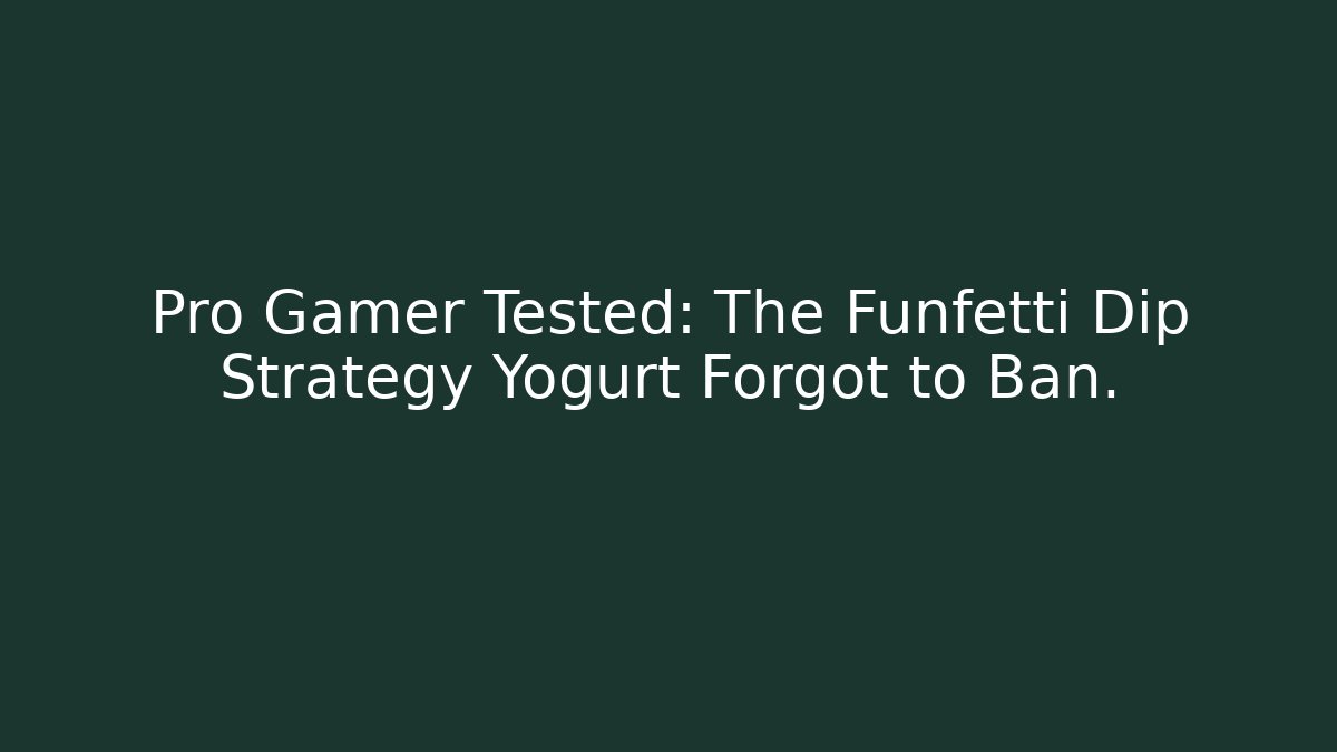Pro Gamer Tested: The Funfetti Dip Strategy Yogurt Forgot to Ban.