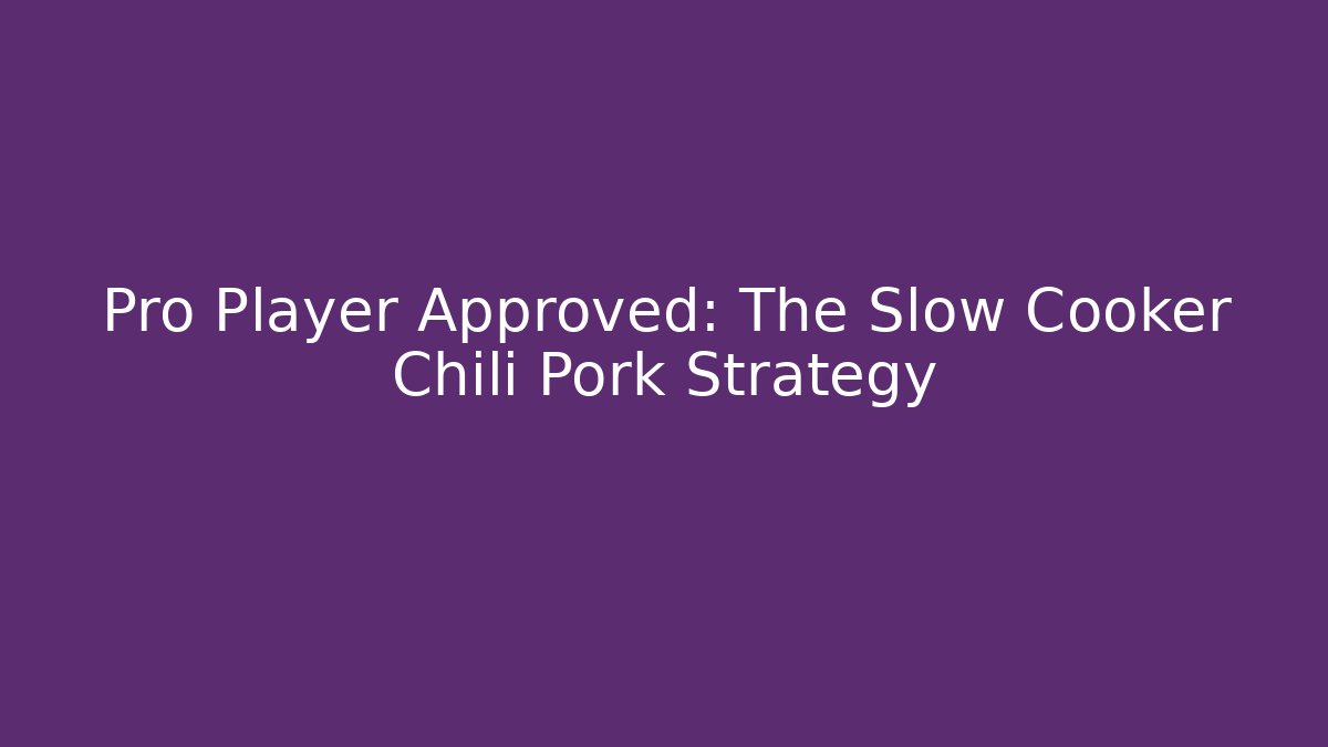 Pro Player Approved: The Slow Cooker Chili Pork Strategy