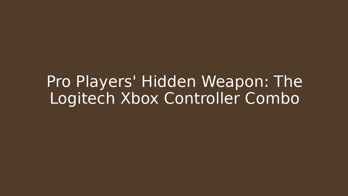 Pro Players’ Hidden Weapon: The Logitech Xbox Controller Combo