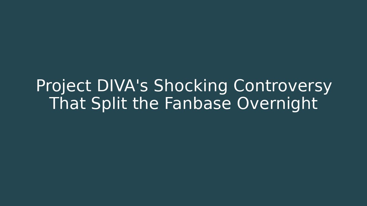 Project DIVA's Shocking Controversy That Split the Fanbase Overnight - Create More Assets