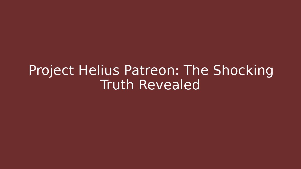 Project Helius Patreon: The Shocking Truth Revealed - Create More Assets