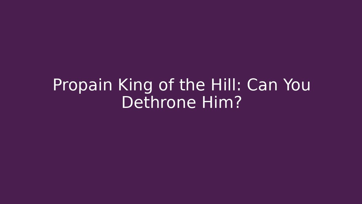 Propain King of the Hill: Can You Dethrone Him?