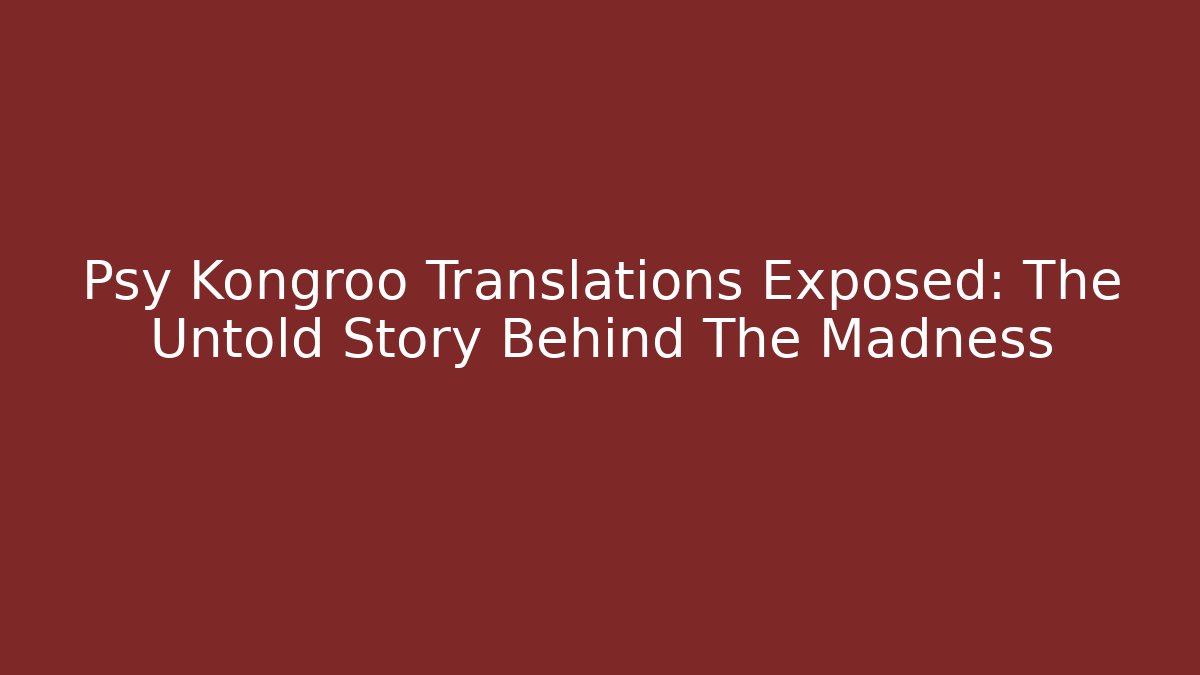 Psy Kongroo Translations Exposed: The Untold Story Behind The Madness