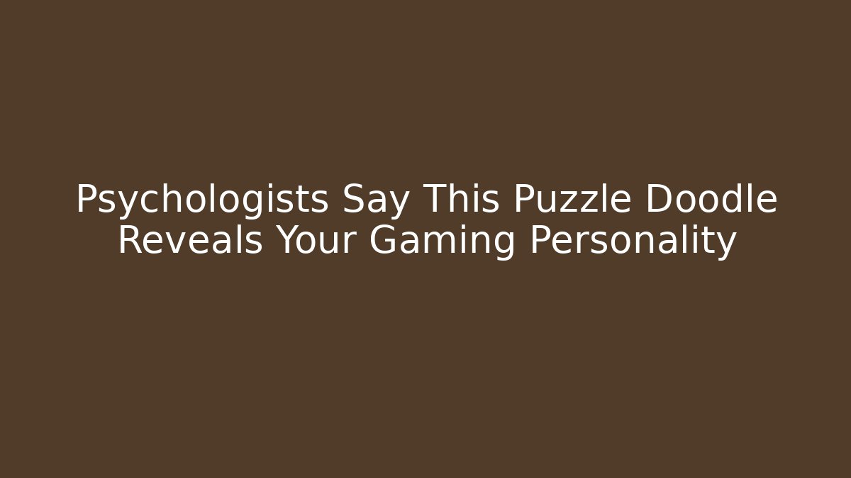 Psychologists Say This Puzzle Doodle Reveals Your Gaming Personality