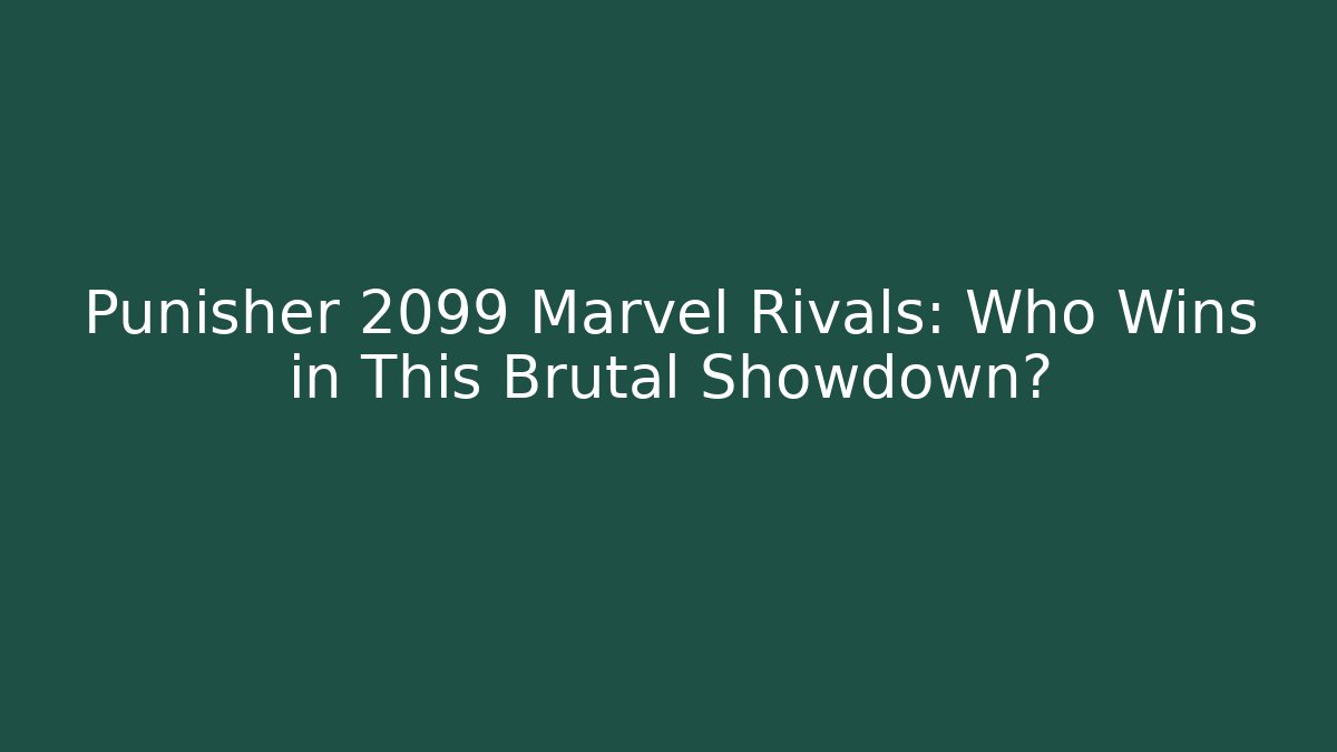 Punisher 2099 Marvel Rivals: Who Wins in This Brutal Showdown?