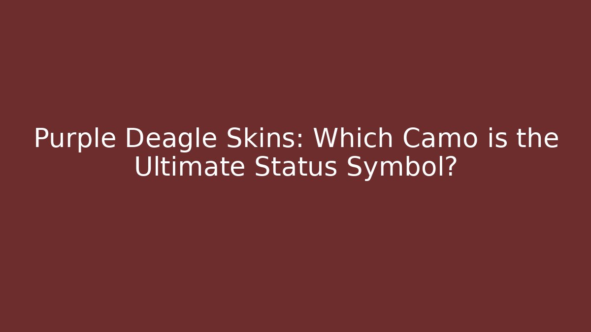 Purple Deagle Skins: Which Camo is the Ultimate Status Symbol?
