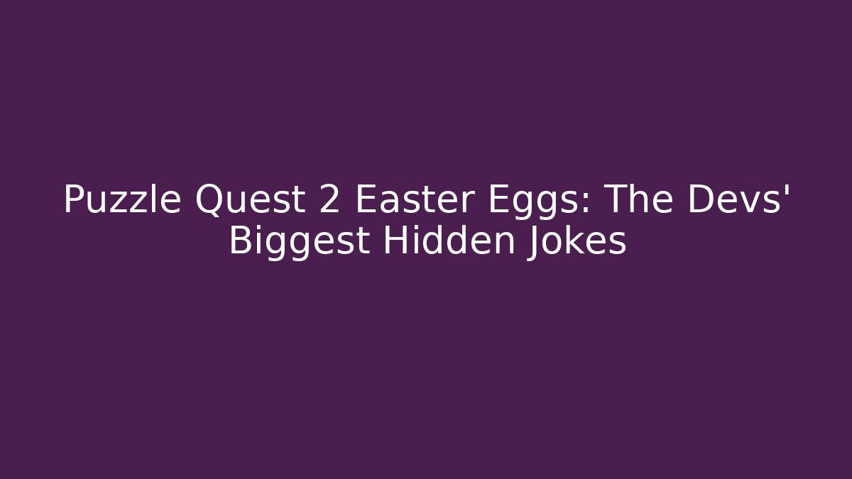 Puzzle Quest 2 Easter Eggs: The Devs' Biggest Hidden Jokes