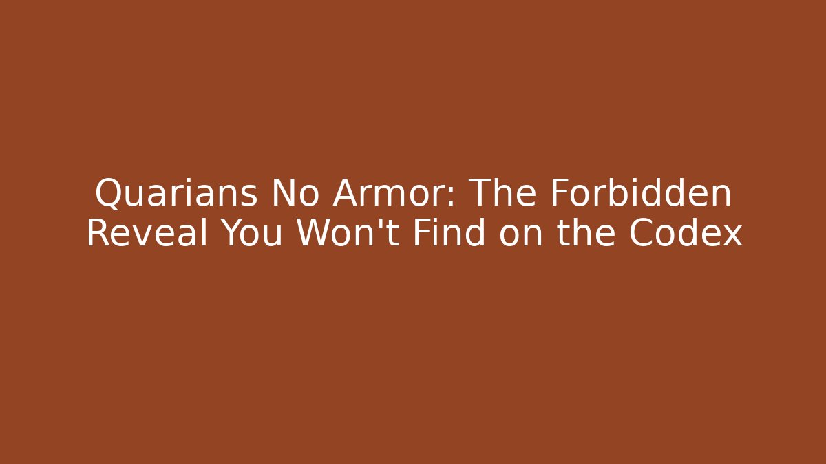 Quarians No Armor: The Forbidden Reveal You Won't Find on the Codex