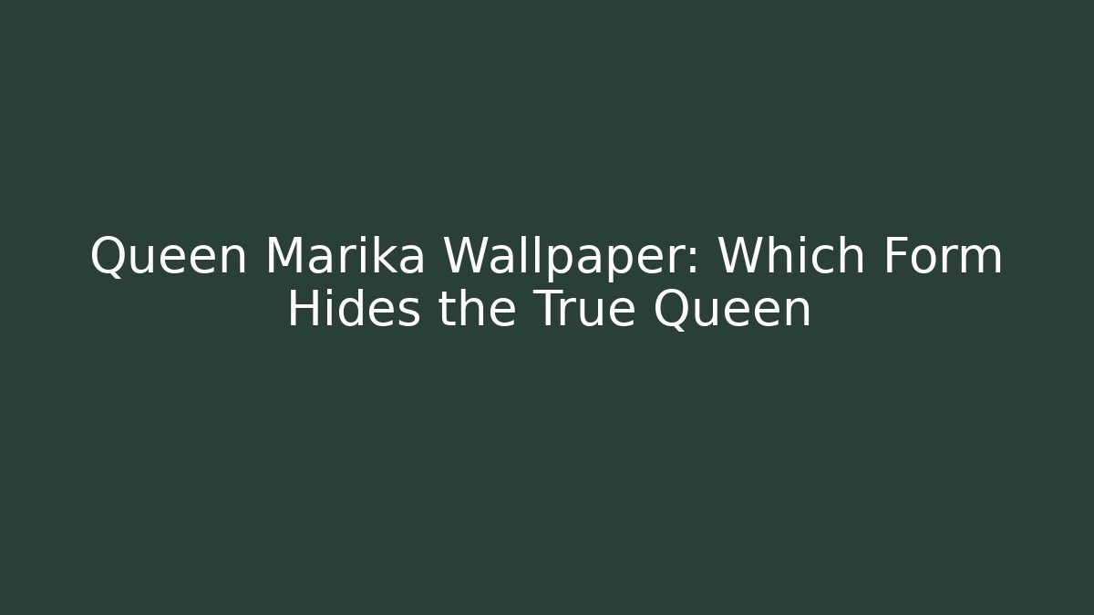 Queen Marika Wallpaper: Which Form Hides the True Queen