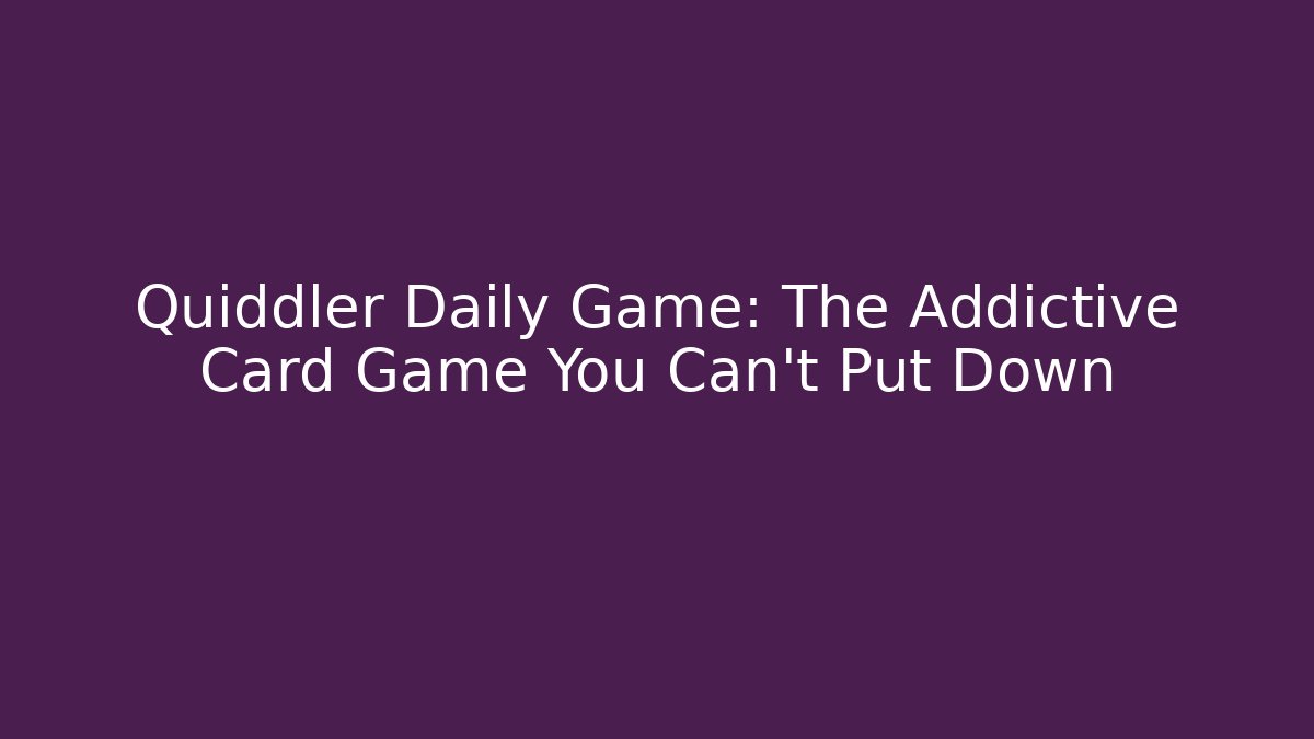 Quiddler Daily Game: The Addictive Card Game You Can't Put Down