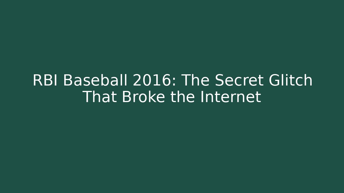 RBI Baseball 2016: The Secret Glitch That Broke the Internet