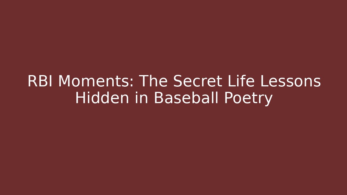 RBI Moments: The Secret Life Lessons Hidden in Baseball Poetry