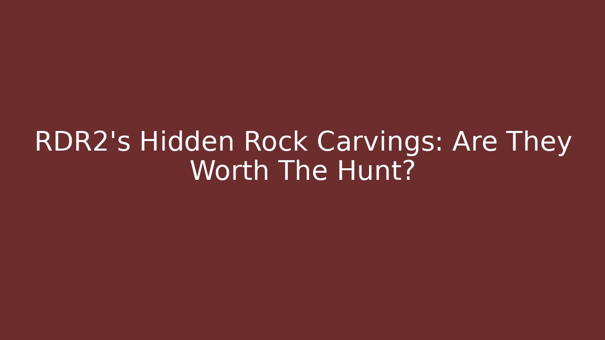 RDR2's Hidden Rock Carvings: Are They Worth The Hunt?